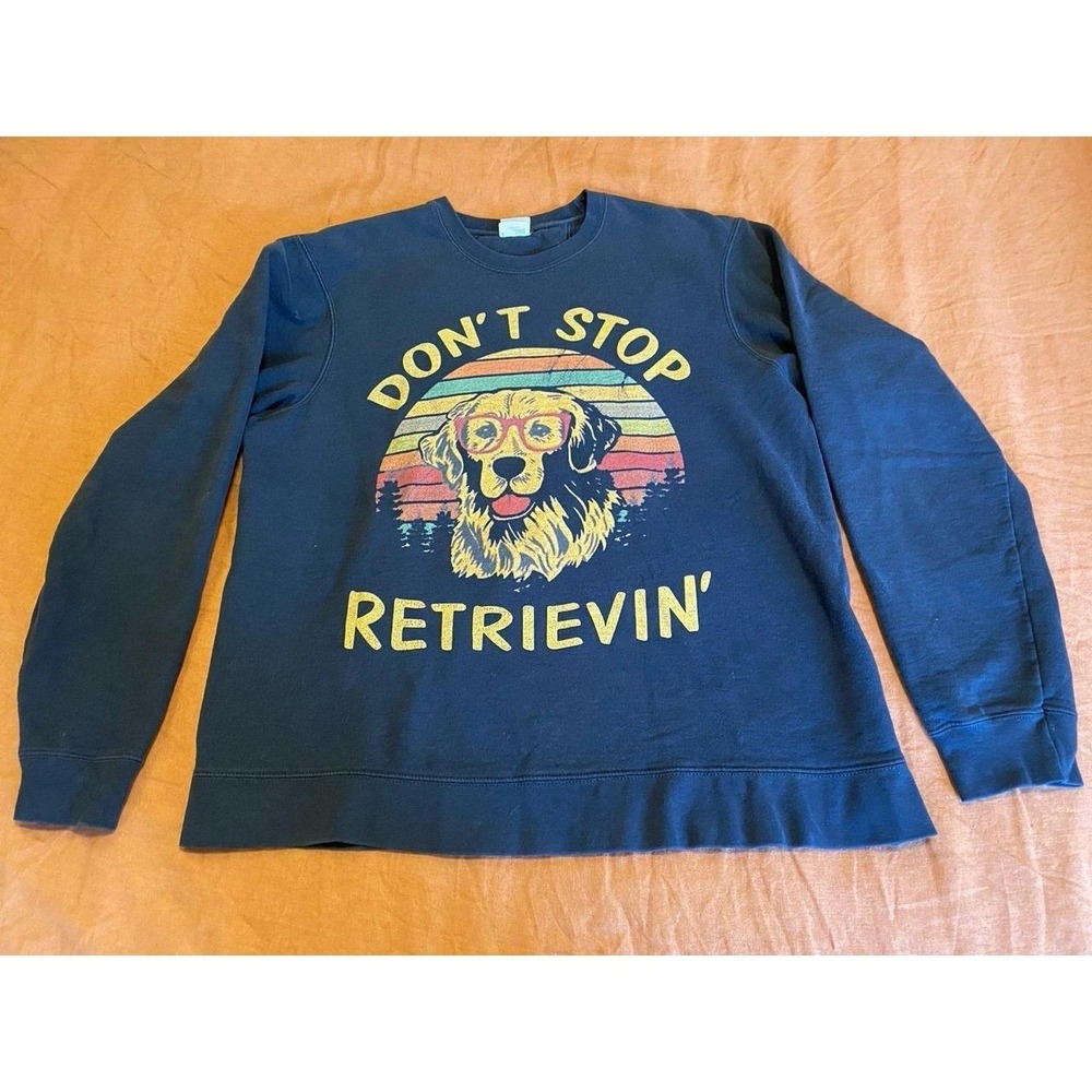 Retrieving Puppy Dog Sweatshirt Unisex Don't Stop sku38